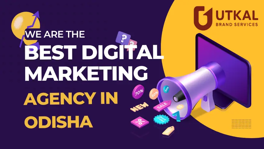 utkal brand services is the Best Digital Marketing Agency in Odisha
